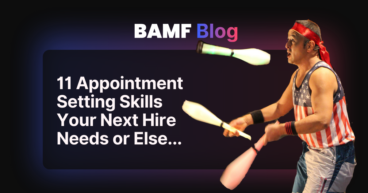 11 Appointment Setting Skills Your Next Hire Needs or Else...