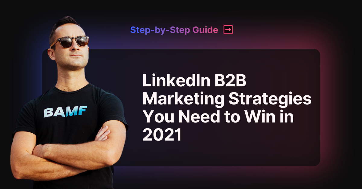 LinkedIn B2B Marketing Strategies You Need to Win in 2021