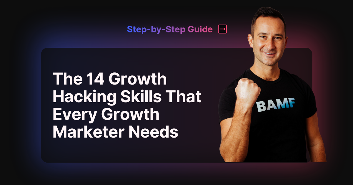 The 14 Growth Hacking Skills That Every Growth Marketer Needs