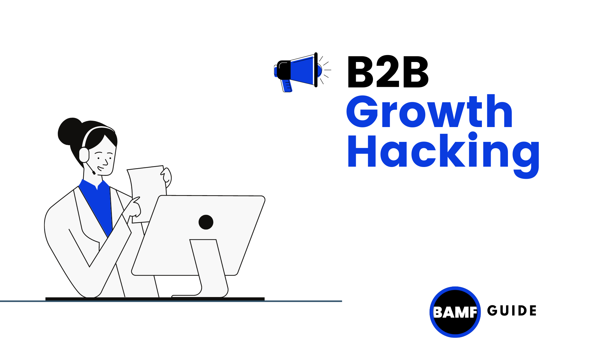 B2B Growth Marketing: 3 Key Principles, a Funnel, and a Framework