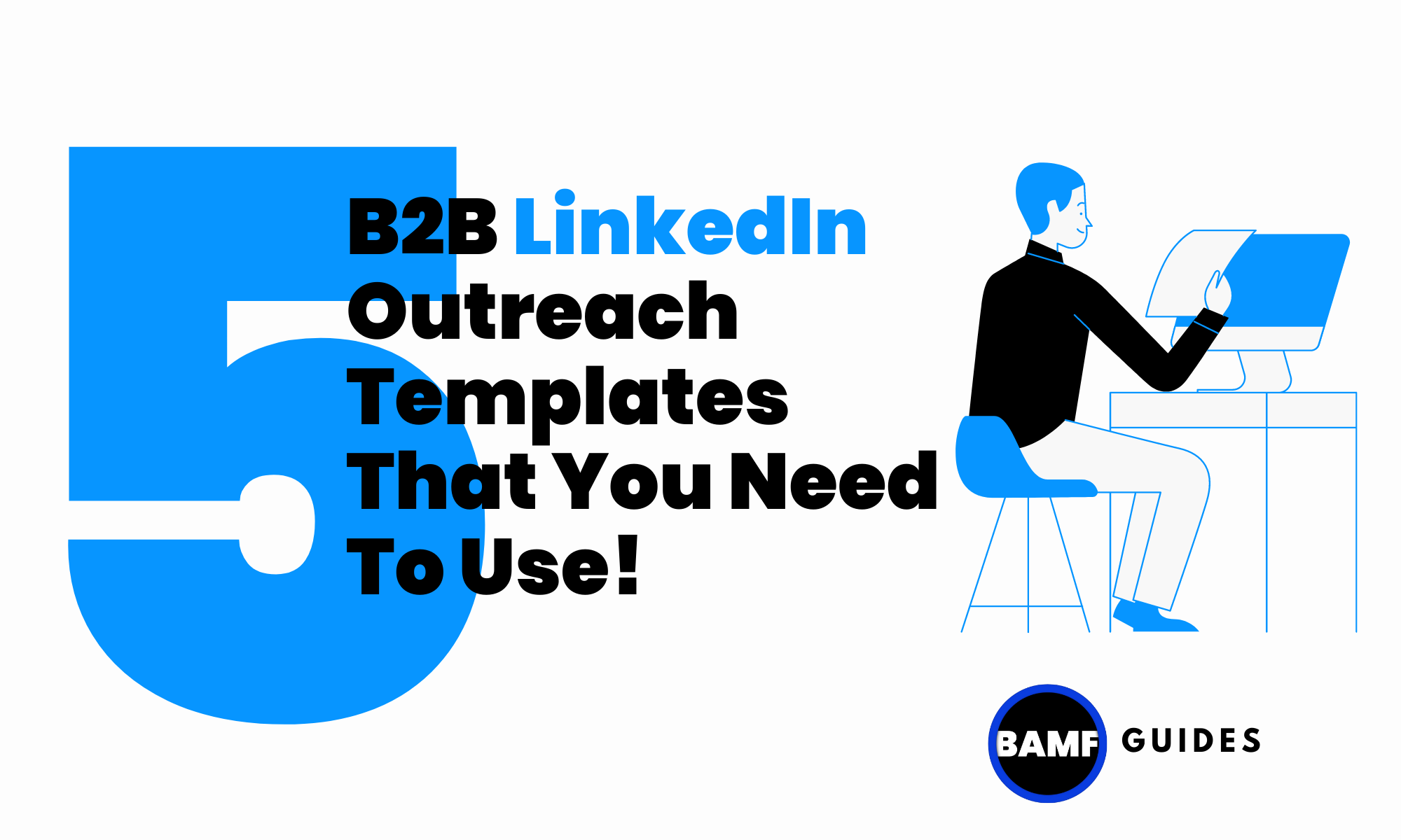 5 B2B LinkedIn Outreach Templates That You Need To Use!