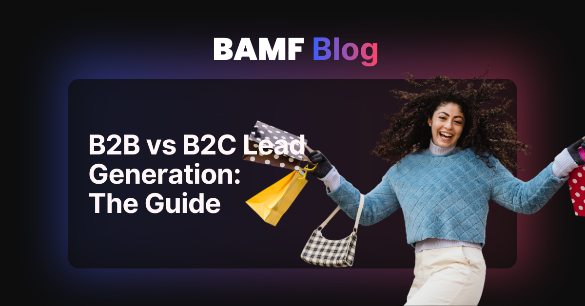 B2B vs B2C Lead Generation: The Guide