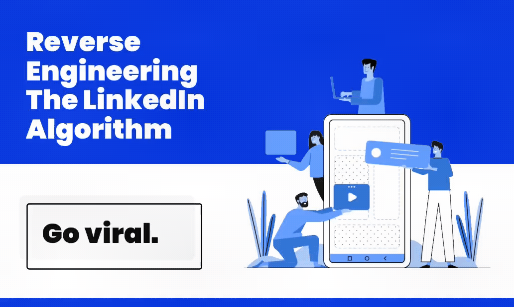 Reverse Engineer the LinkedIn Algorithm To Go Viral