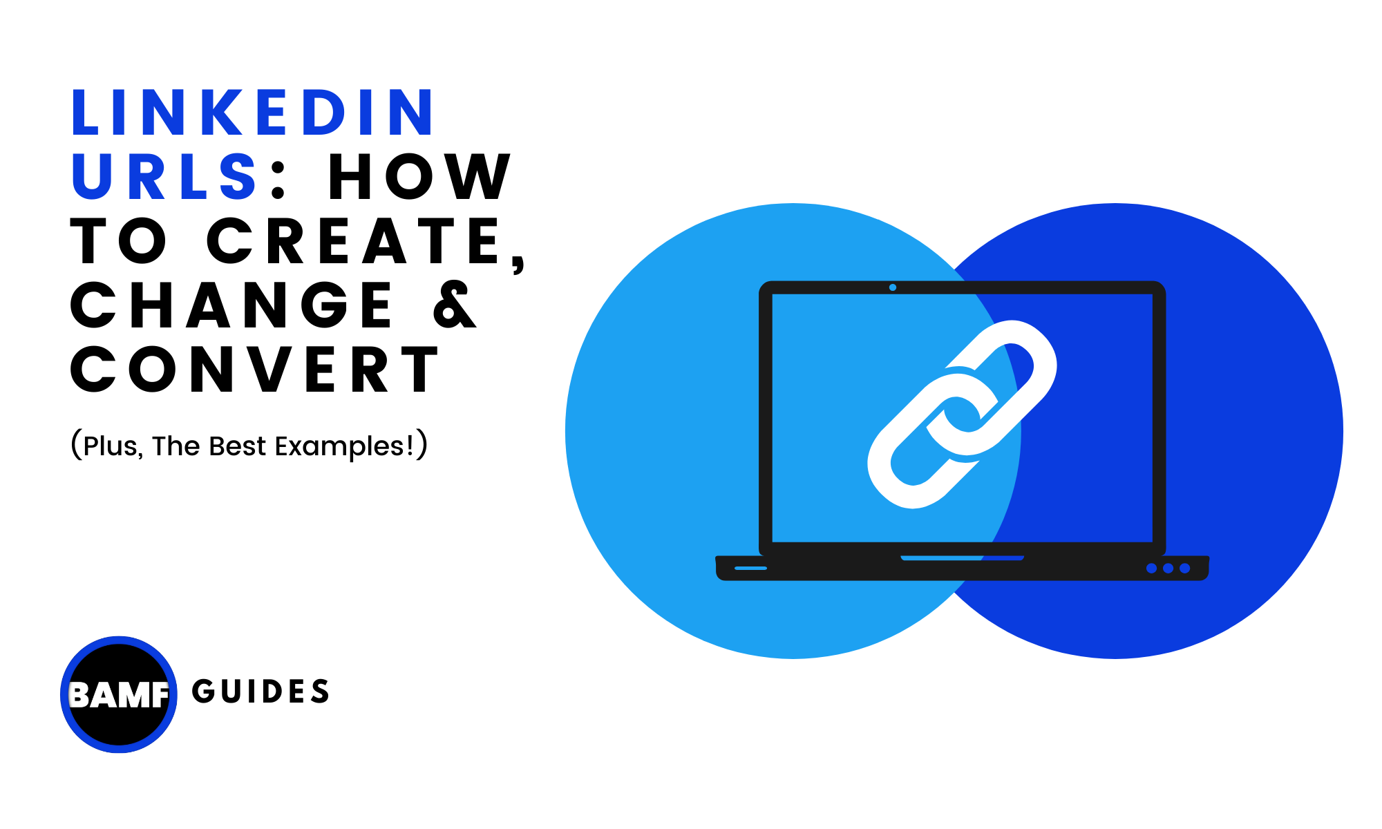 LinkedIn URLs: How to Create, Change & Convert (Plus, The Best Examples!)