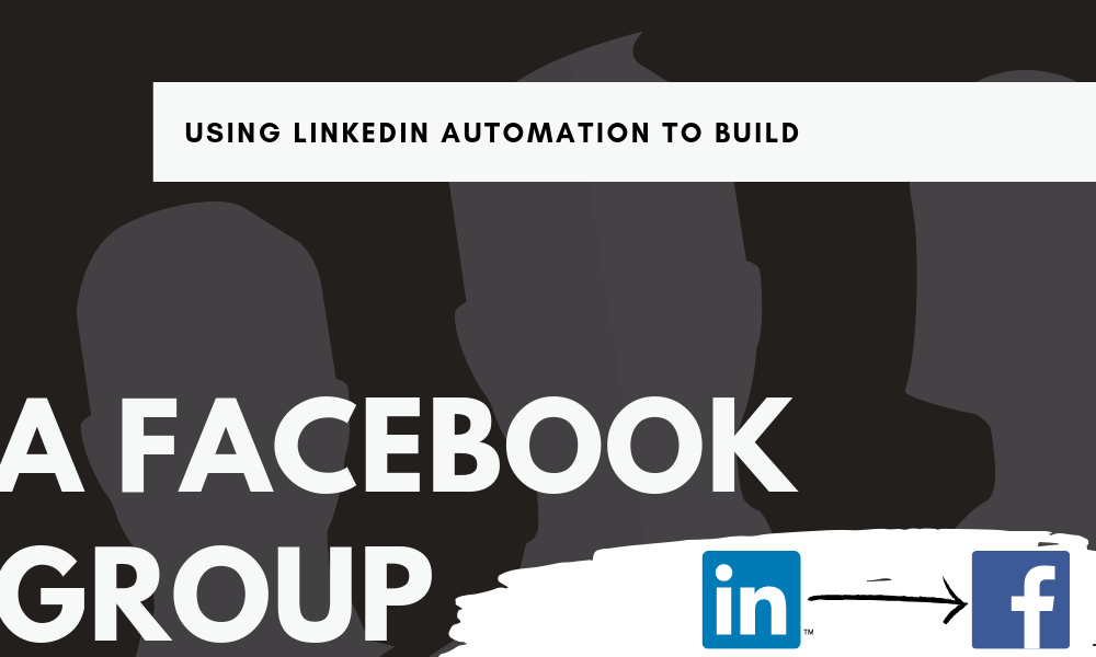 How to Automate a LinkedIn Profile and Build a Facebook Group To Reduce CAC