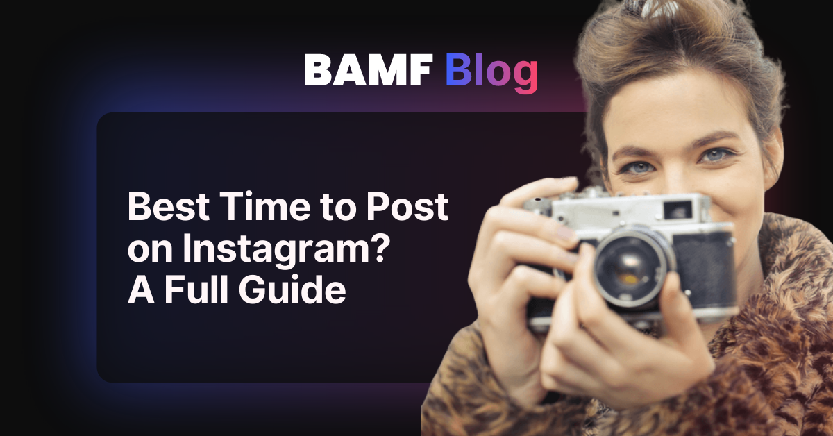 Best Time to Post on Instagram? A Full Guide