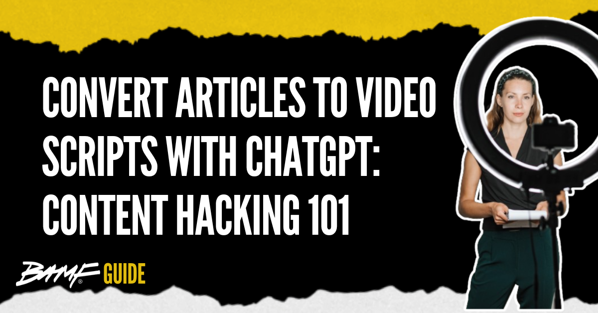 Convert Articles to Video Scripts with ChatGPT: Content Hacking 101