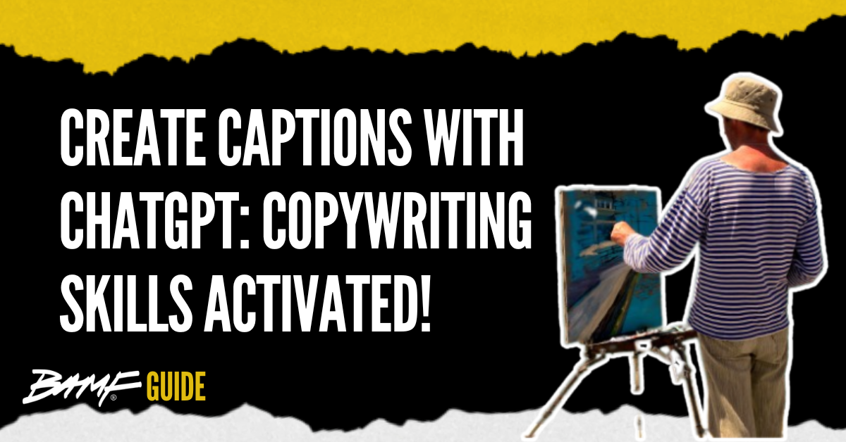 Create Captions with ChatGPT: Copywriting Skills Activated!