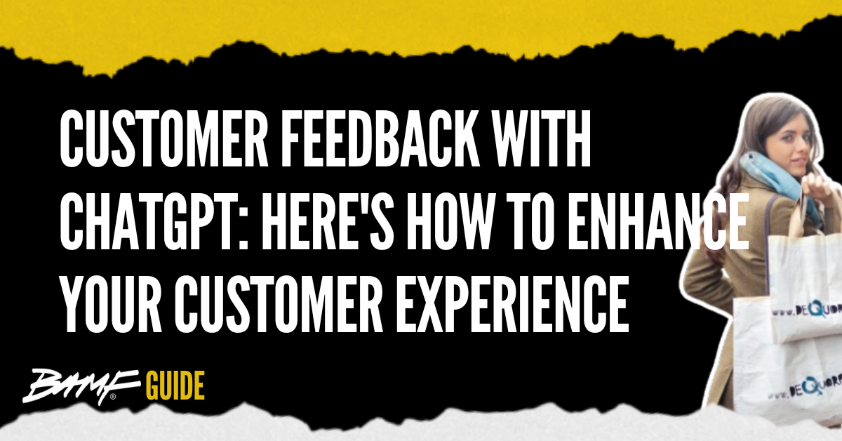 Customer Feedback with ChatGPT: Here's How to Enhance Your Customer Experience
