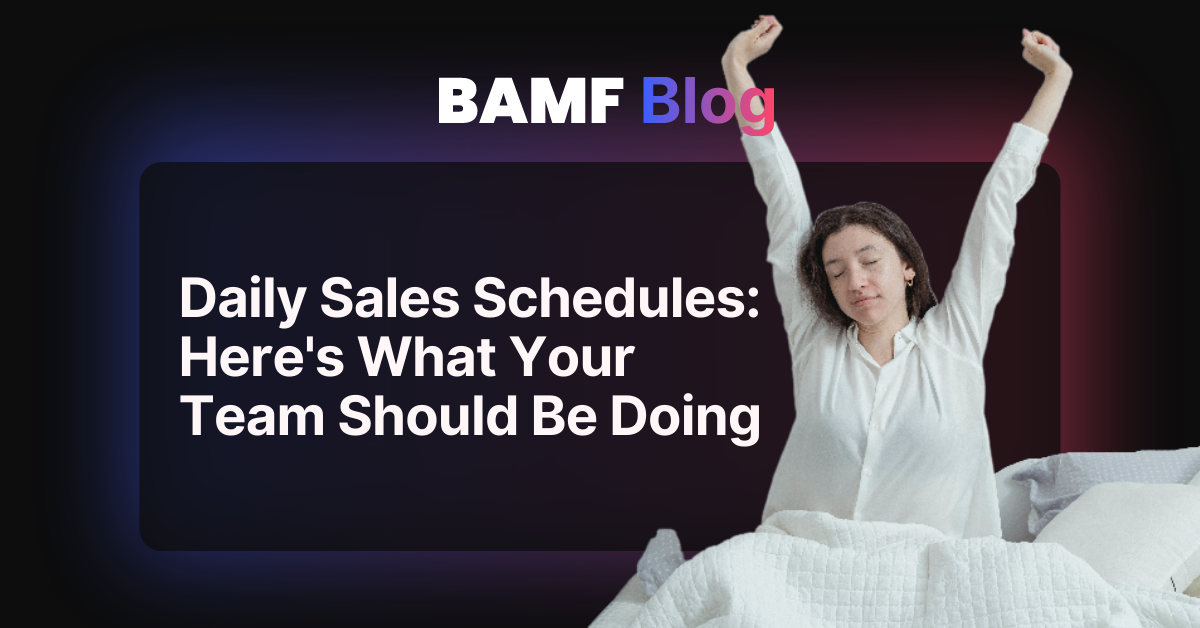 Daily Sales Schedules: Here's What Your Team Should Be Doing