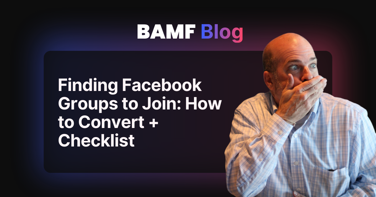 Finding Facebook Groups to Join: How to Convert + Checklist