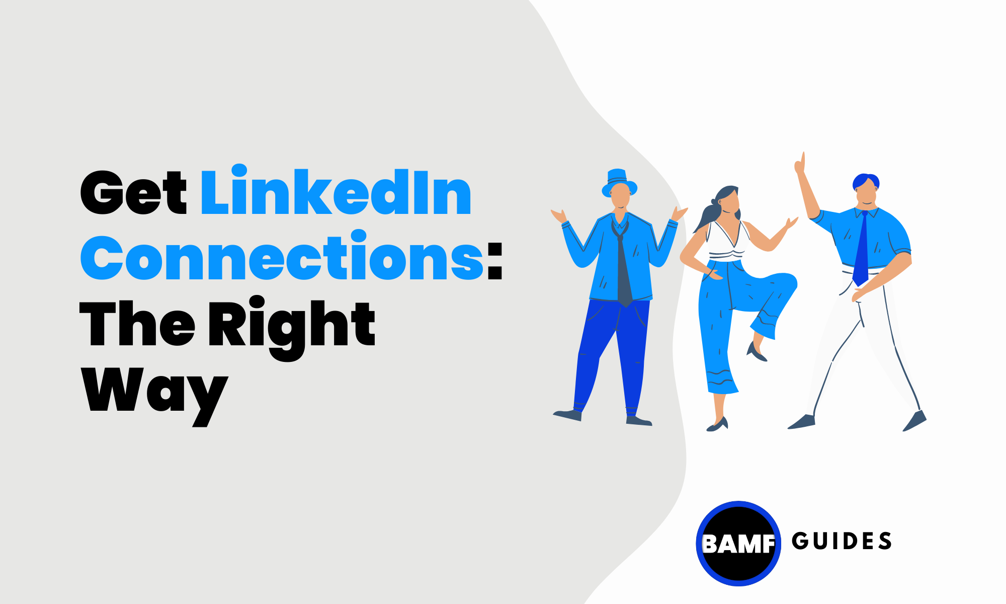 Get LinkedIn Connections: The Right Way