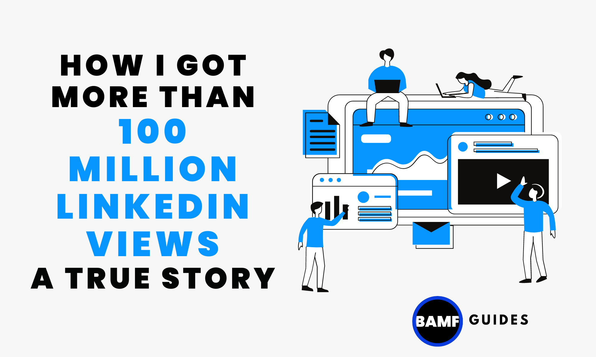 How I Got More Than 100 Million LinkedIn Views: A True Story
