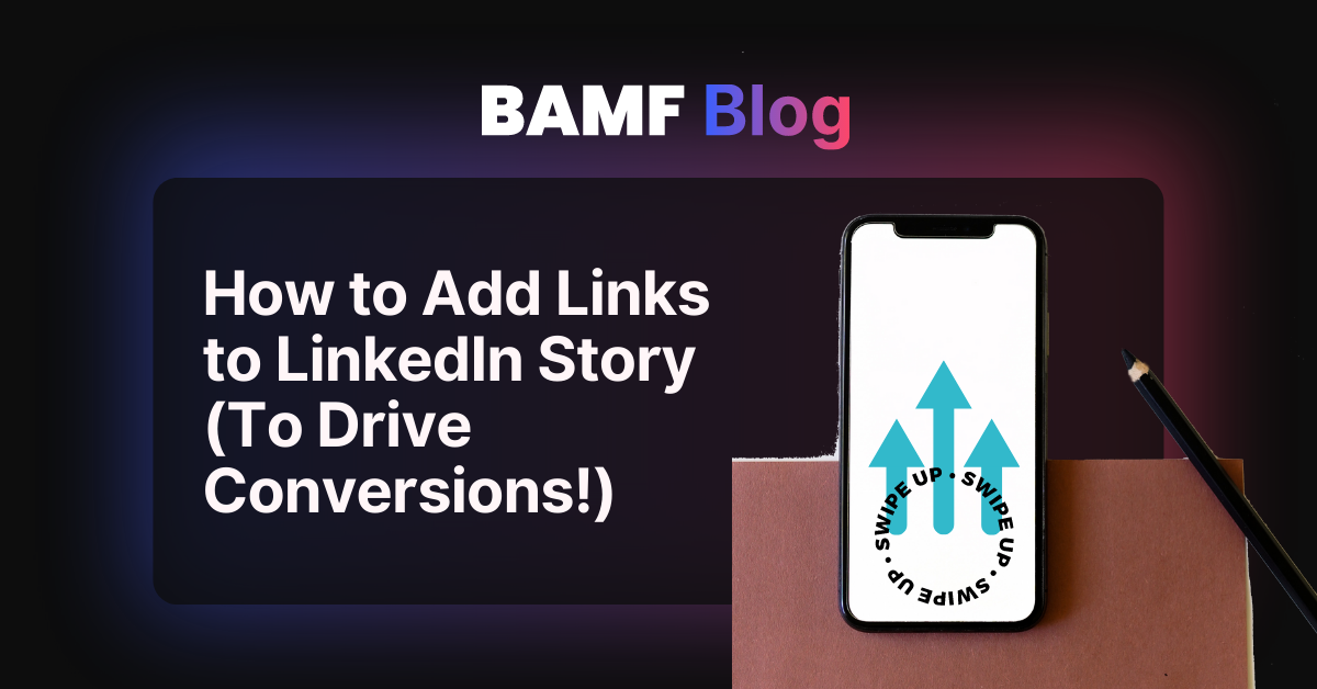 How to Add Links to LinkedIn Story (To Drive Conversions!)