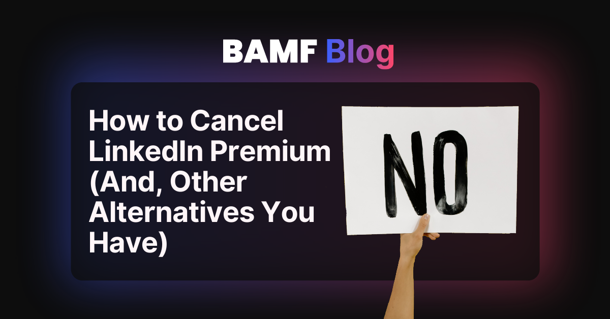 How to Cancel LinkedIn Premium (And, Other Alternatives You Have)
