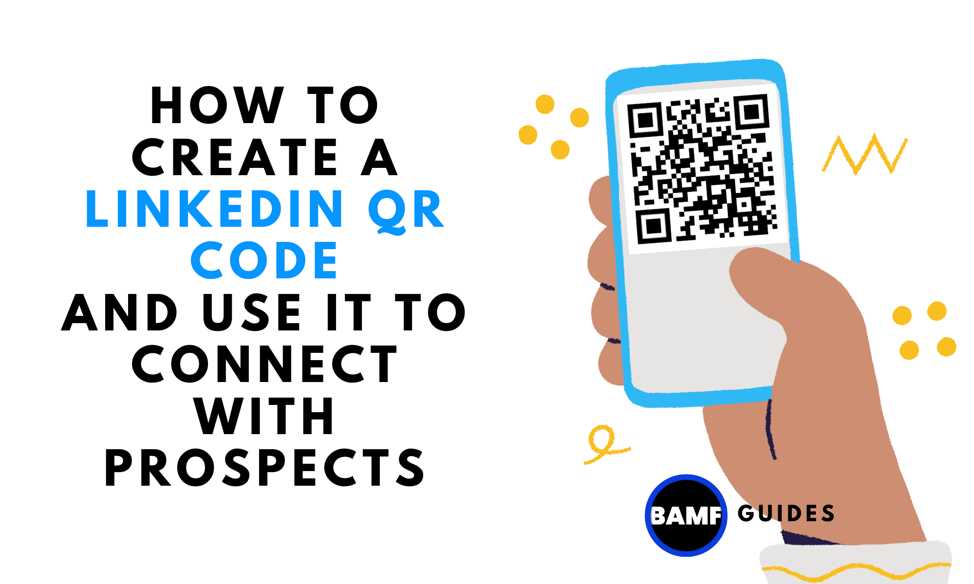 How to Create a LinkedIn QR Code and Use it to Connect With Prospects