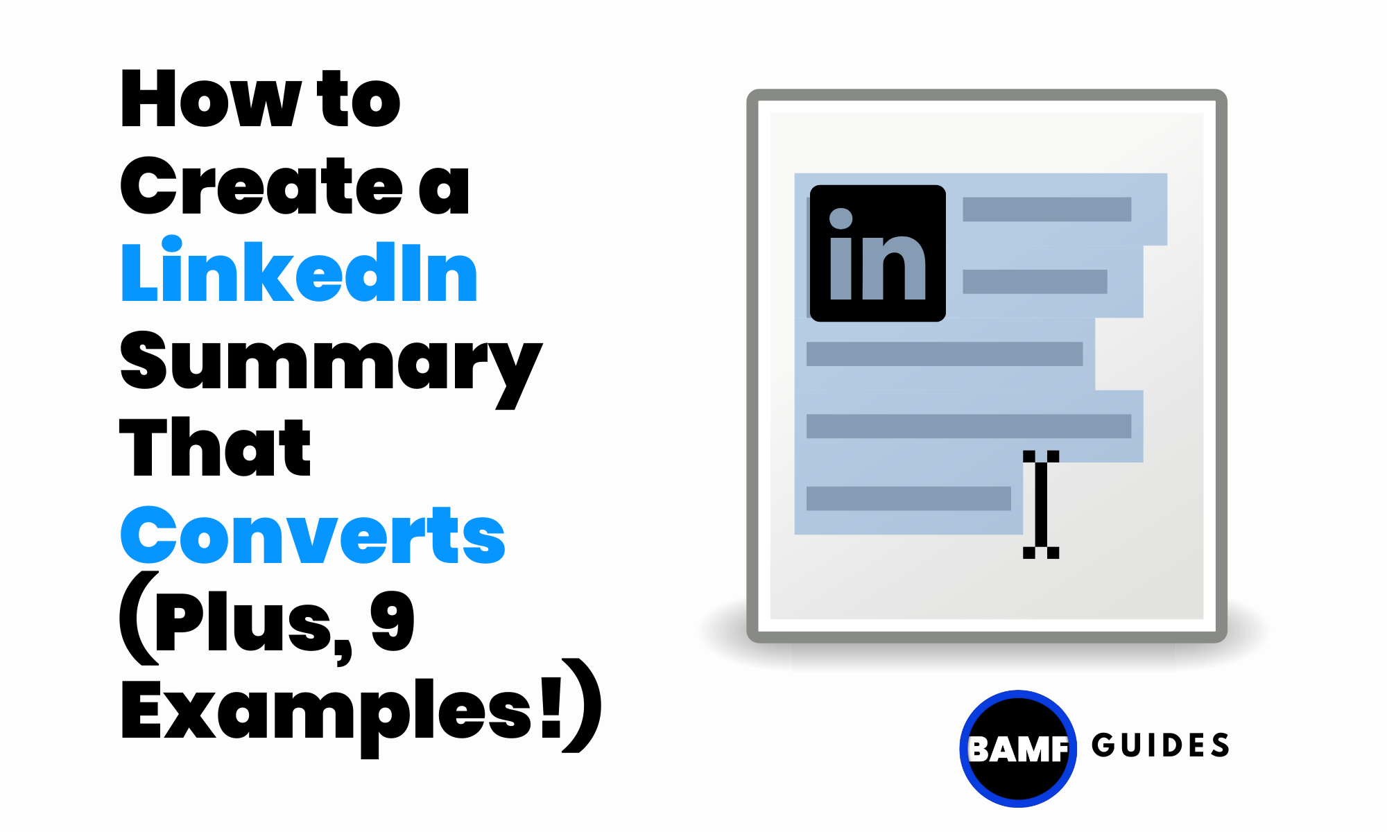 How to Create a LinkedIn Summary That Converts (Plus, 9 Examples!)