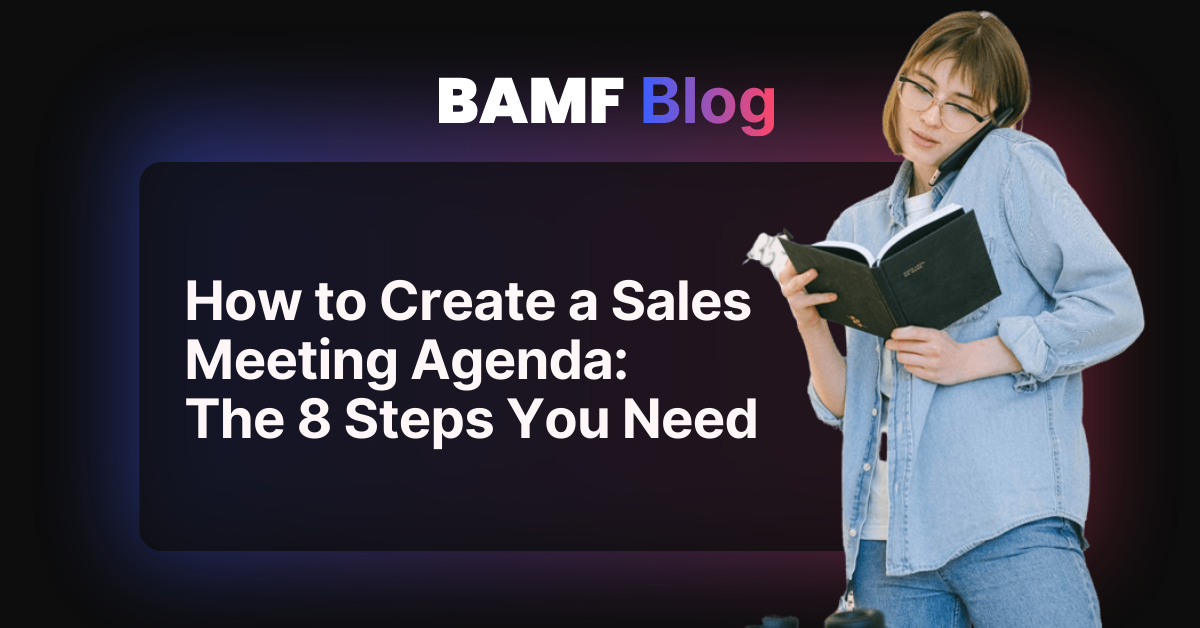 How to Create a Sales Meeting Agenda: The 8 Steps You Need