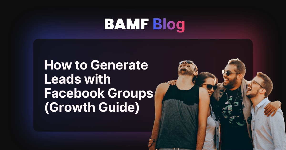 How to Generate Leads with Facebook Groups (Growth Guide)