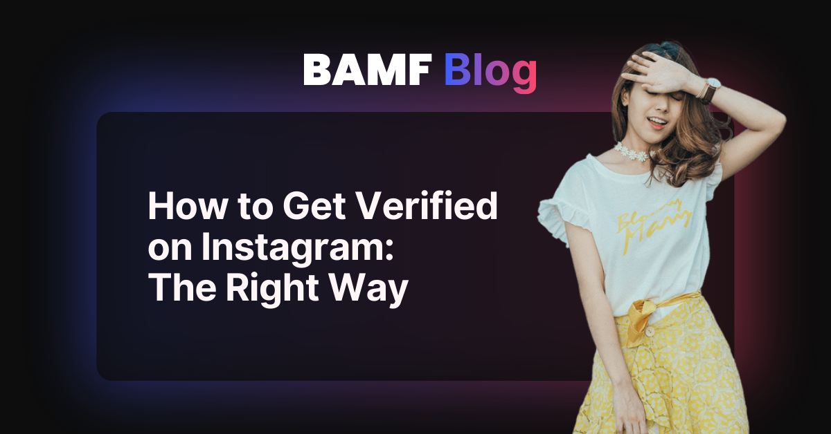 How to Get Verified on Instagram: The Right Way