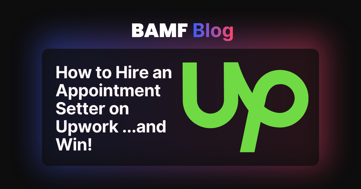 How to Hire an Appointment Setter on Upwork ...and Win!