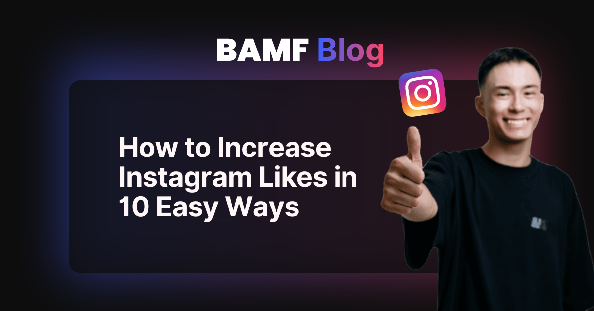 How to Increase Instagram Likes in 10 Easy Ways