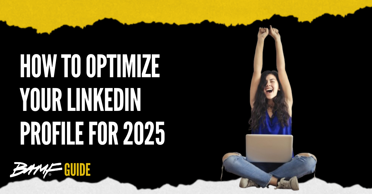 How to Optimize Your LinkedIn Profile for 2025