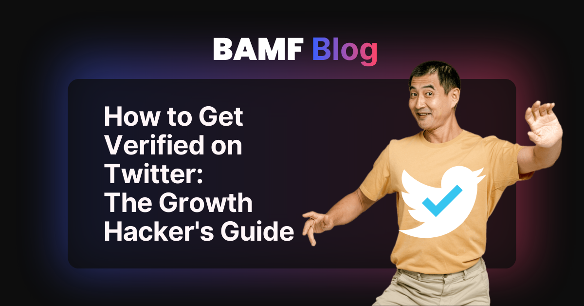 How to Get Verified on Twitter: The Growth Hacker's Guide