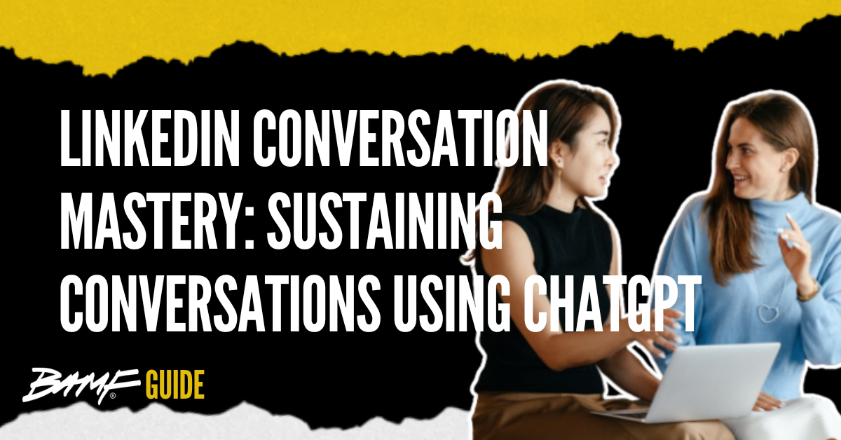 LinkedIn Conversation Mastery: Sustaining Conversations Using ChatGPT