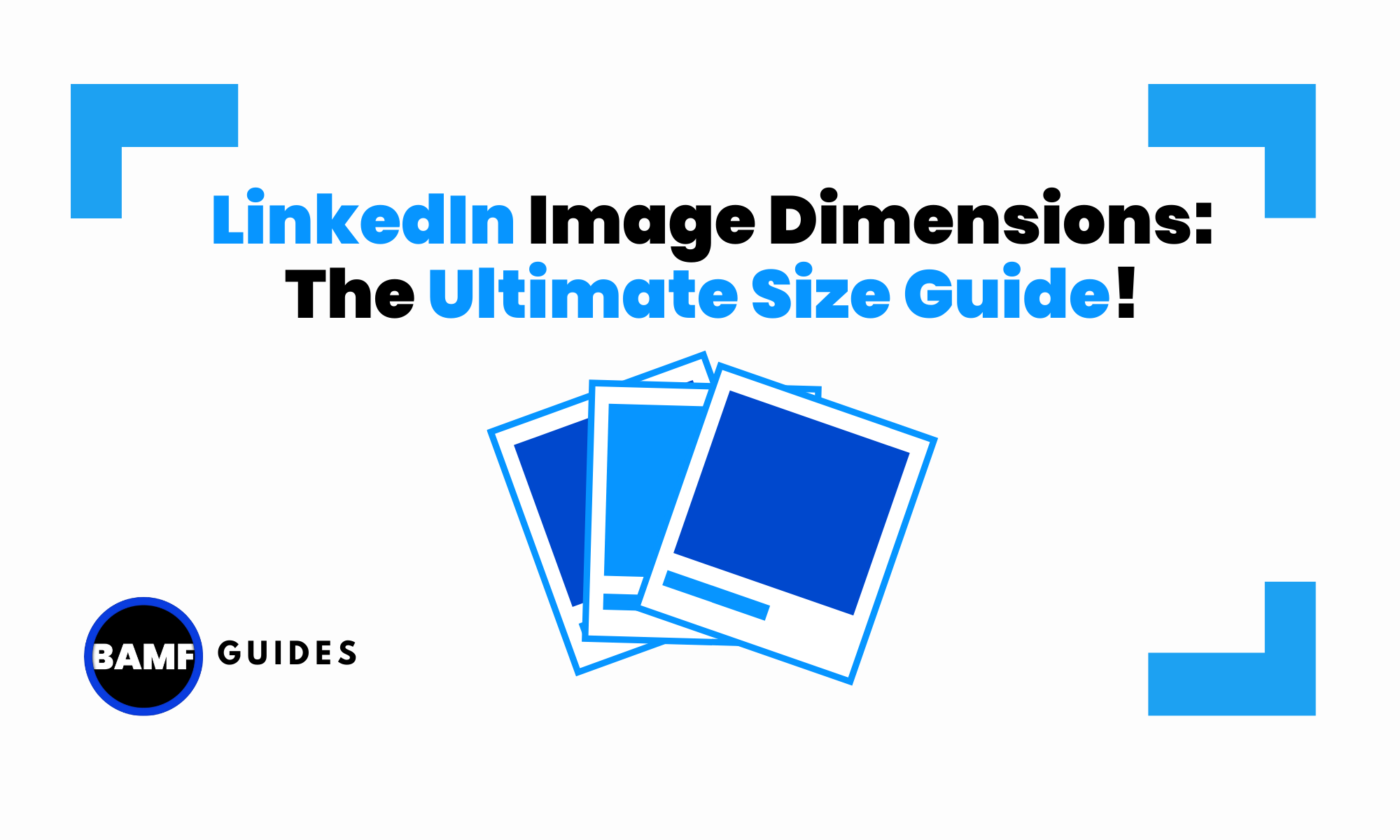 LinkedIn Image Dimensions: The Ultimate Size Guide!