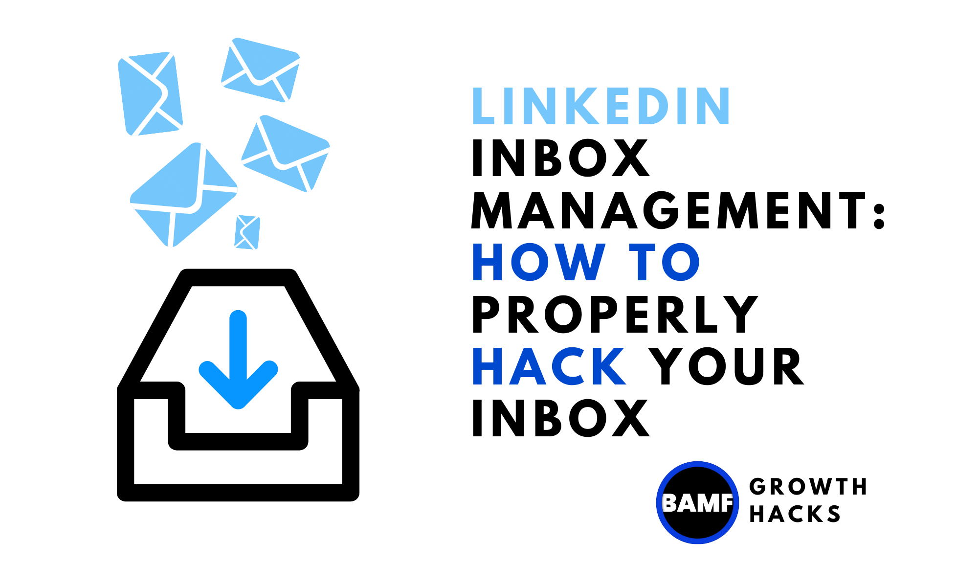 LinkedIn Inbox Management: How to Properly Hack Your Inbox