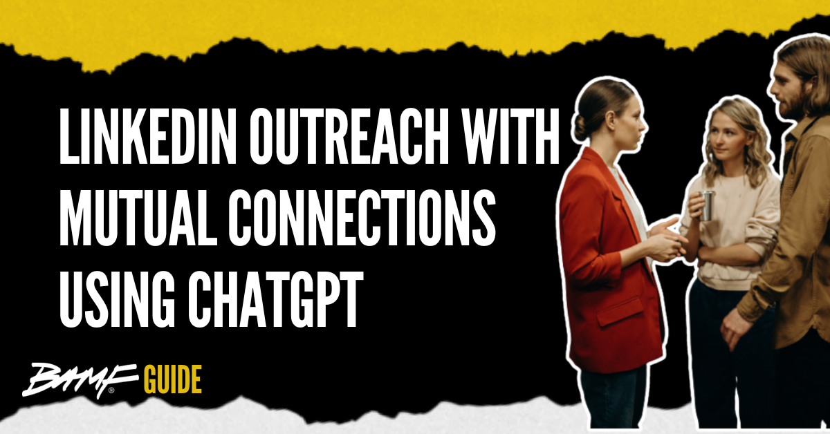 LinkedIn Outreach with Mutual Connections using ChatGPT