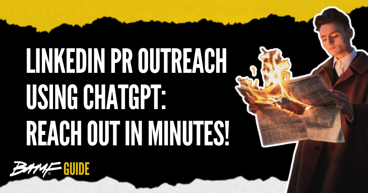 LinkedIn PR Outreach Using ChatGPT: Reach Out in Minutes!