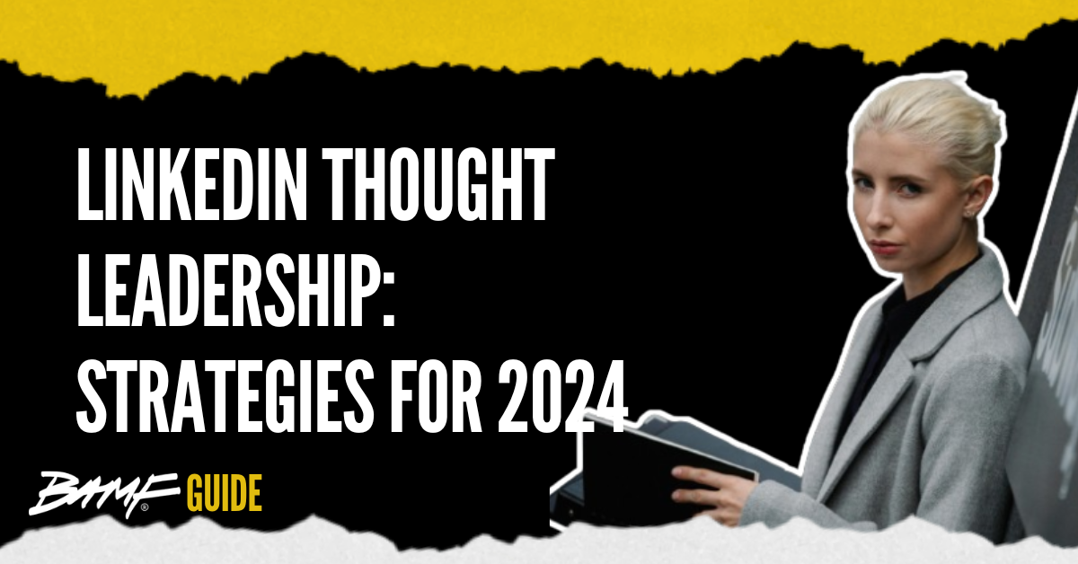 LinkedIn Thought Leadership: Strategies for 2024