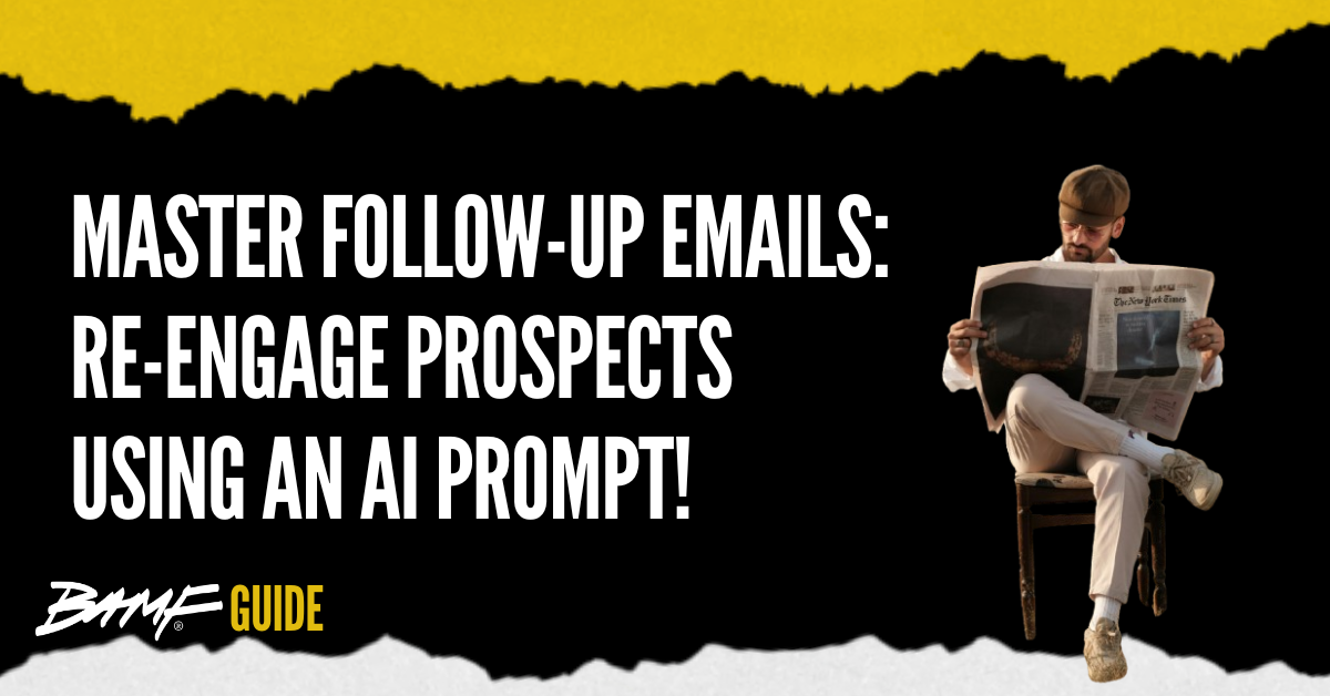 Master Follow-Up Emails: Re-Engage Prospects Using an AI Prompt!