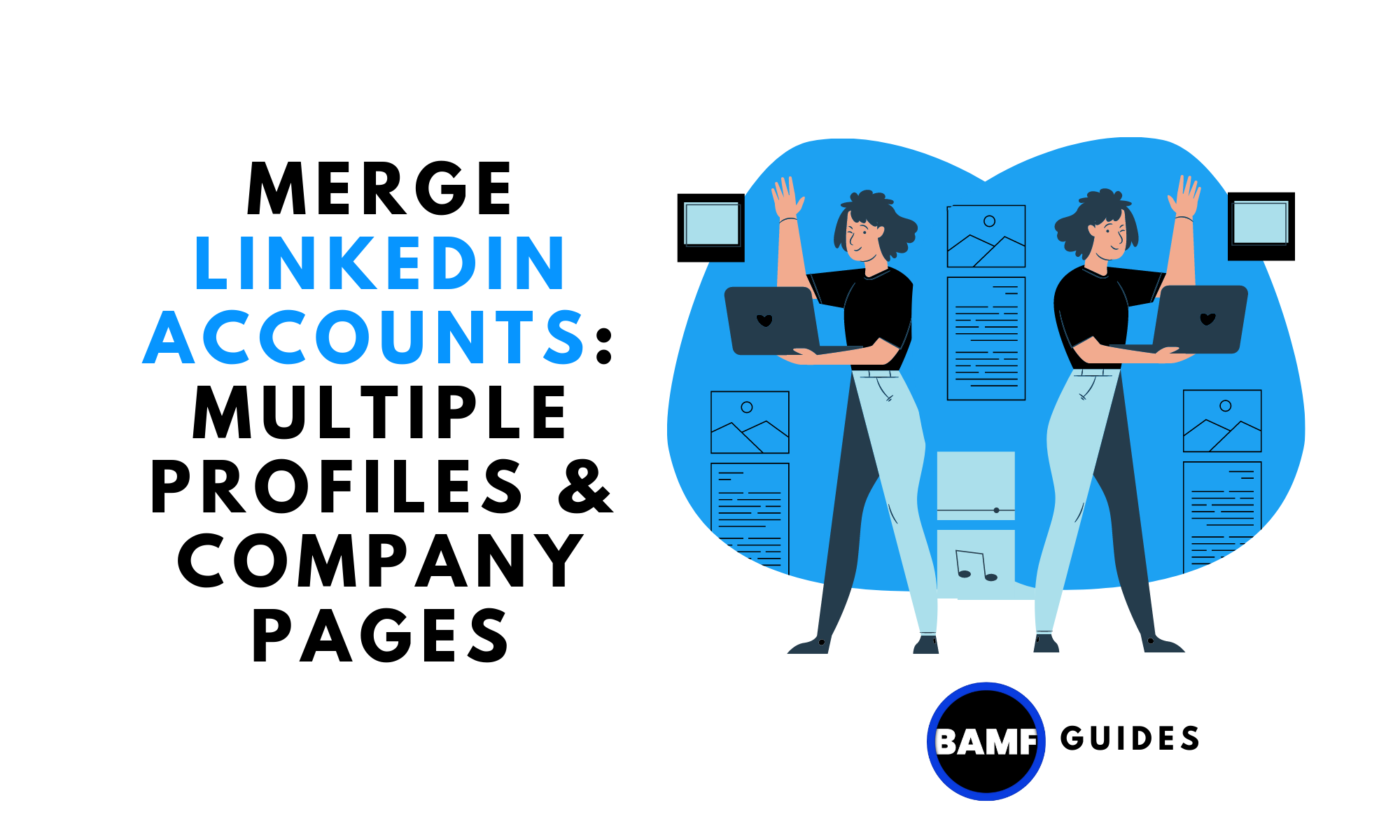 Merge LinkedIn Accounts: Multiple Profiles & Company Pages