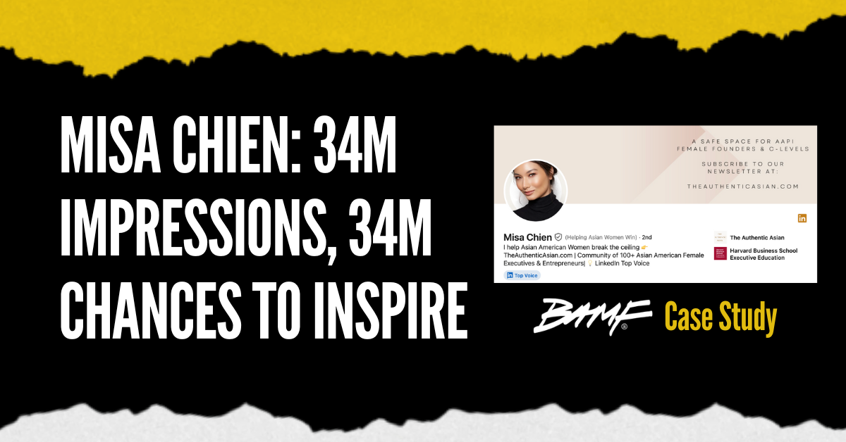 Misa Chien: 34M Impressions, 34M Chances to Inspire [A BAMF Case Study]