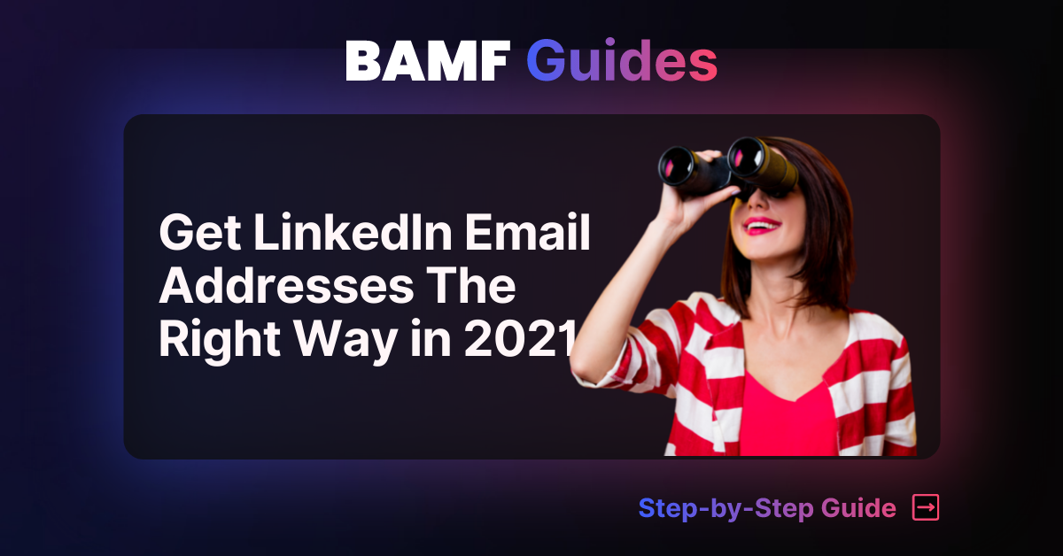 Get LinkedIn Email Addresses The Right Way in 2021