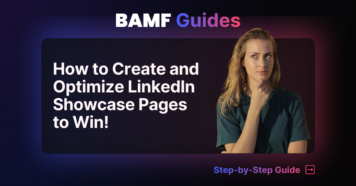 How to Create and Optimize LinkedIn Showcase Pages to Win!