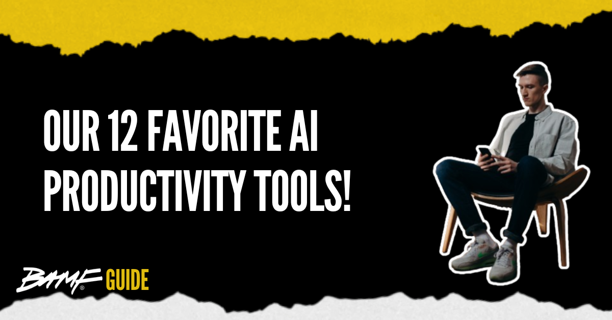 Our 12 Favorite AI Productivity Tools!