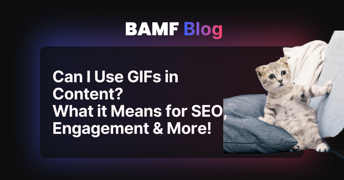 Can I Use GIFs in Content? What it Means for SEO, Engagement & More!