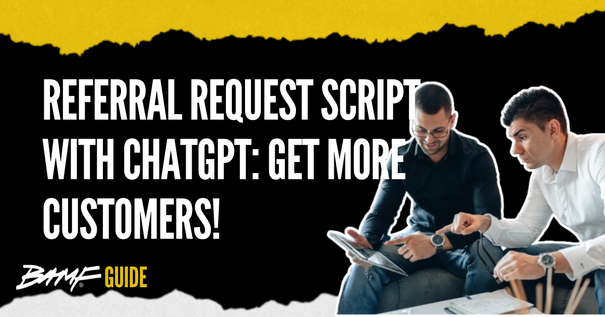 Referral Request Script with ChatGPT: Get More Customers!