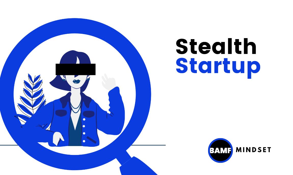 Should your startup go STEALTH?