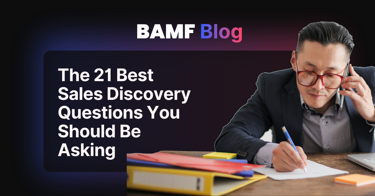 The 21 Best Sales Discovery Questions You Should Be Asking
