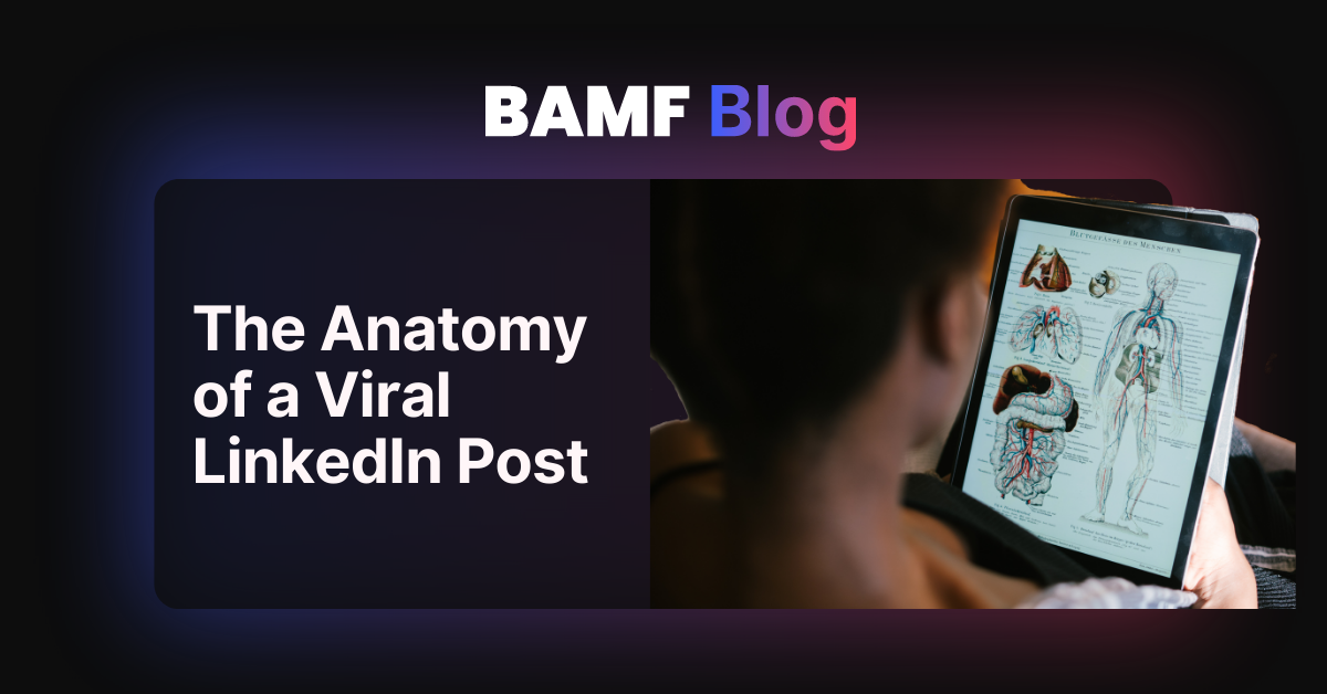 The Anatomy of a Viral LinkedIn Post