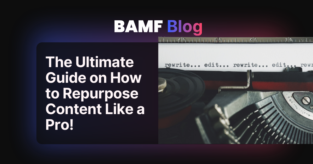 The Ultimate Guide on How to Repurpose Content Like a Pro!