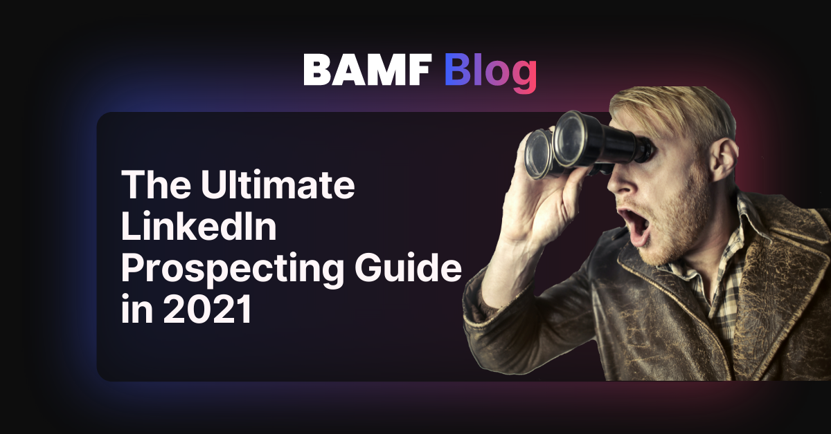 The Ultimate LinkedIn Prospecting Guide in 2021
