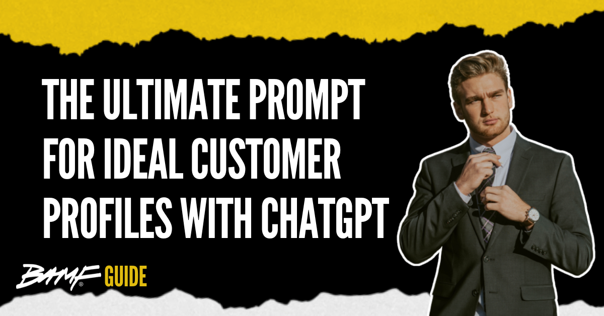 The Ultimate Prompt for Ideal Customer Profiles with ChatGPT