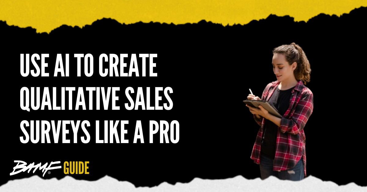 Use AI to Create Qualitative Sales Surveys Like a Pro