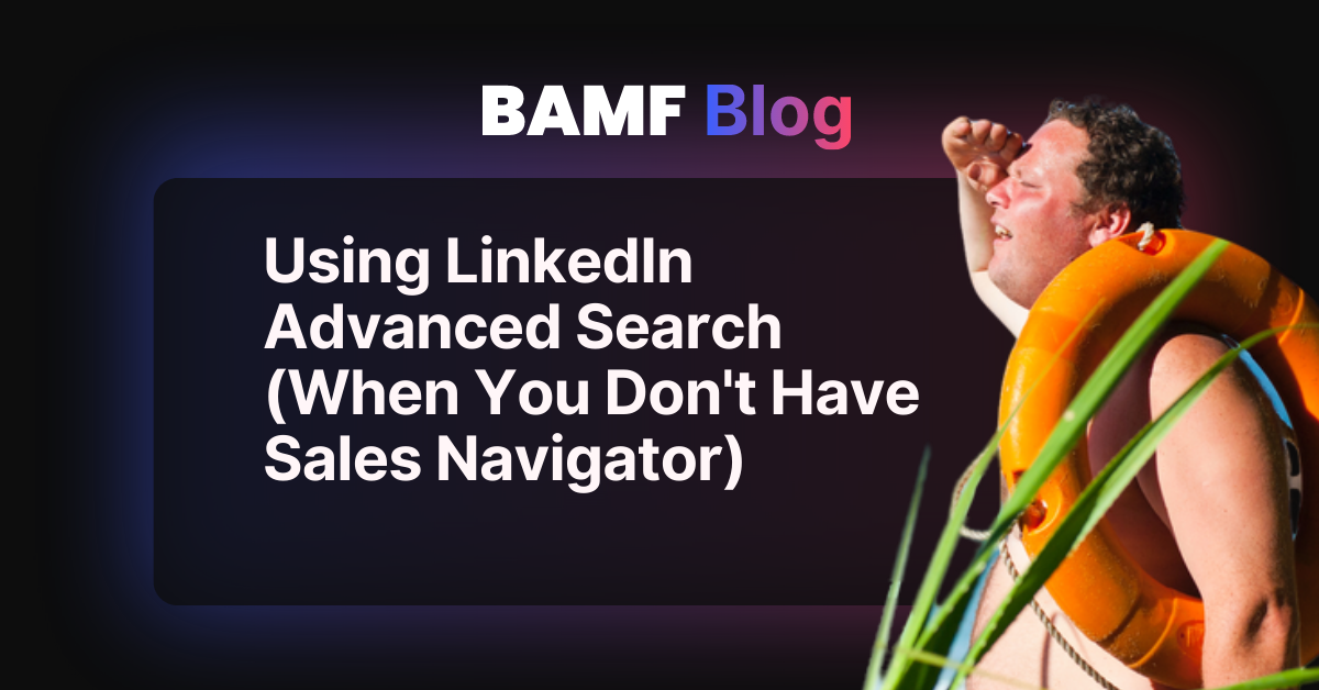Using LinkedIn Advanced Search (When You Don't Have Sales Navigator)